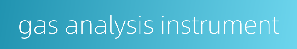 gas analysis instrument的同义词