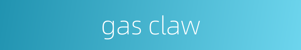 gas claw的同义词