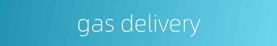 gas delivery的同义词