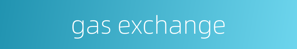 gas exchange的同义词