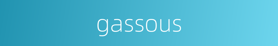 gassous的同义词