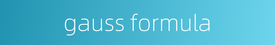 gauss formula的同义词