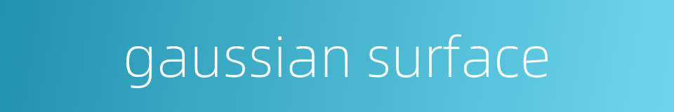 gaussian surface的同义词