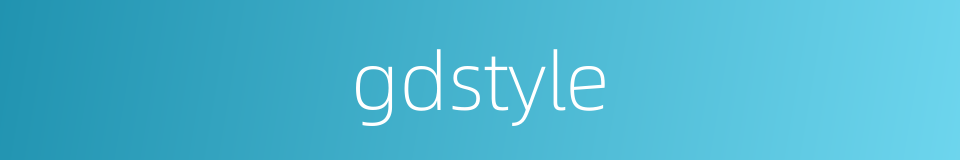 gdstyle的同义词