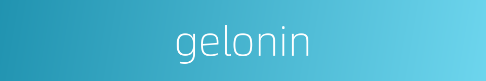 gelonin的同义词