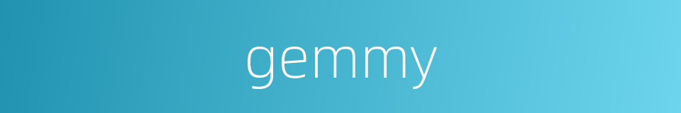 gemmy的同义词