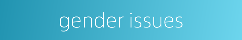 gender issues的同义词