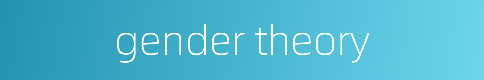 gender theory的同义词