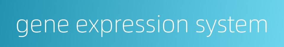gene expression system的同义词