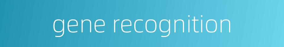 gene recognition的同义词