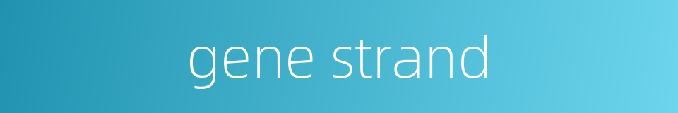 gene strand的同义词