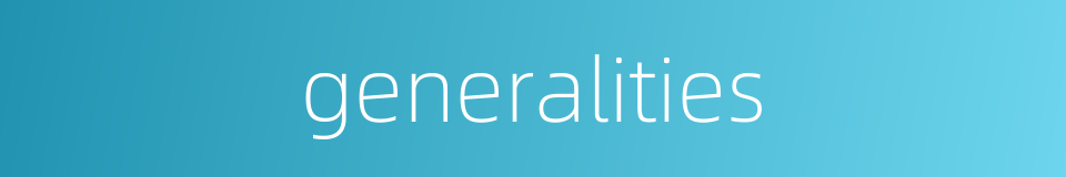 generalities的同义词