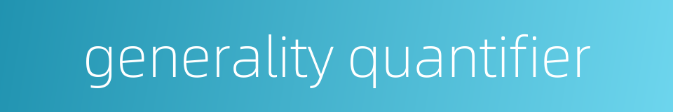 generality quantifier的同义词