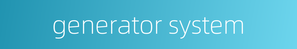 generator system的同义词