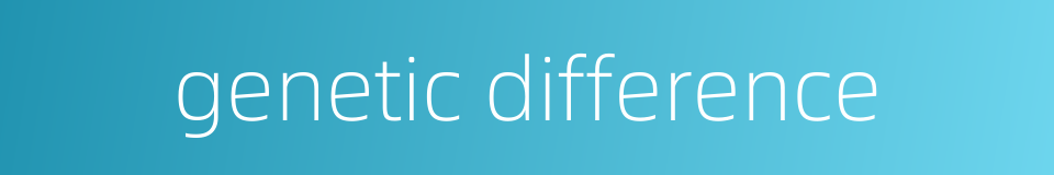 genetic difference的同义词