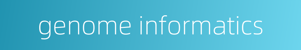 genome informatics的同义词