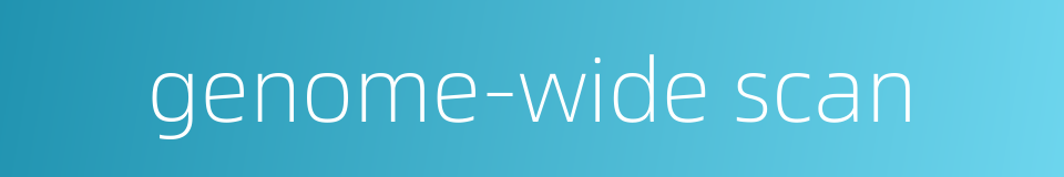 genome-wide scan的同义词