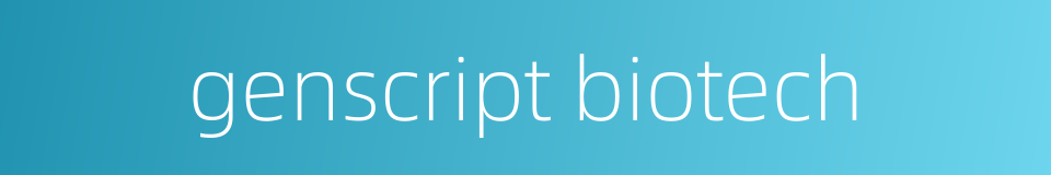 genscript biotech的同义词