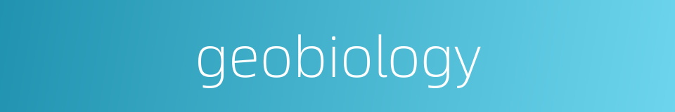 geobiology的同义词