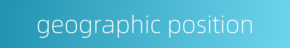 geographic position的同义词