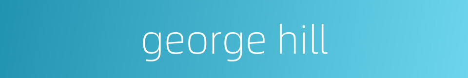 george hill的同义词