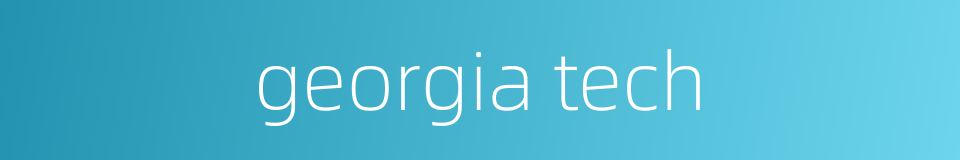 georgia tech的同义词