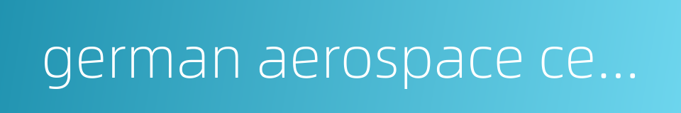 german aerospace center的同义词