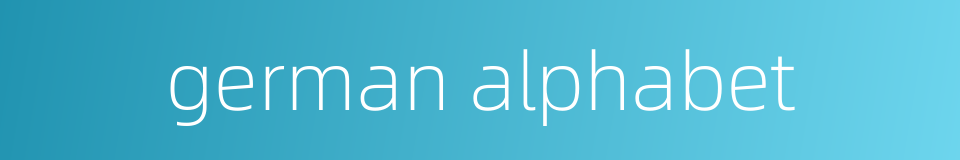 german alphabet的同义词