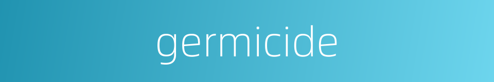 germicide的同义词