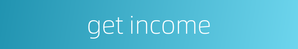 get income的同义词