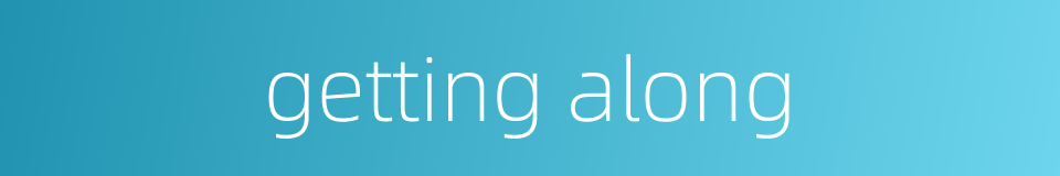 getting along的同义词