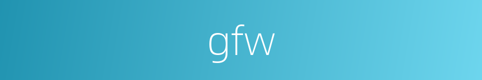gfw的同义词
