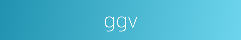 ggv的同义词