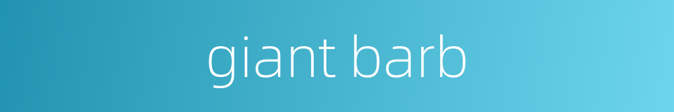 giant barb的同义词