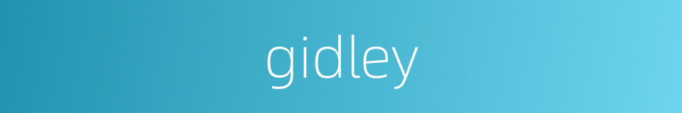 gidley的同义词