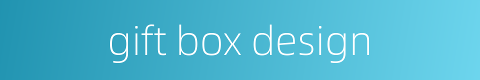 gift box design的同义词