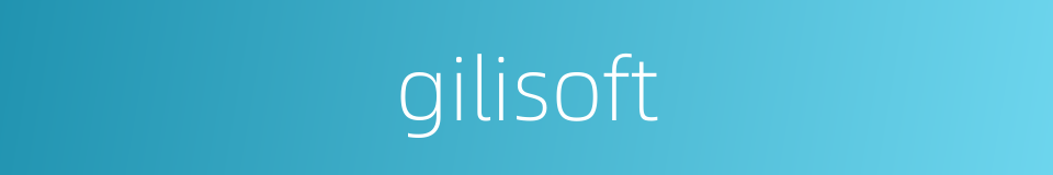 gilisoft的同义词