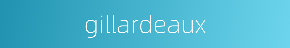 gillardeaux的同义词
