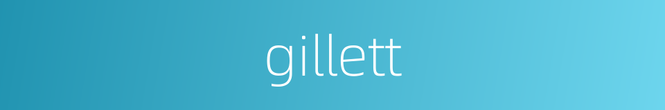 gillett的同义词