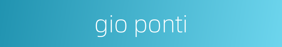 gio ponti的同义词