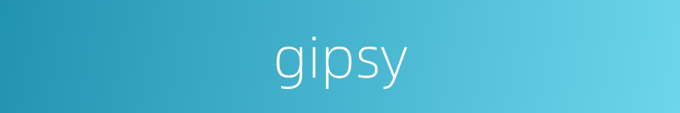 gipsy的同义词