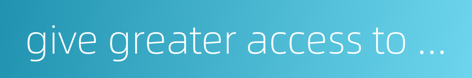 give greater access to the asian market的同义词