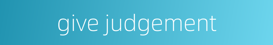give judgement的同义词
