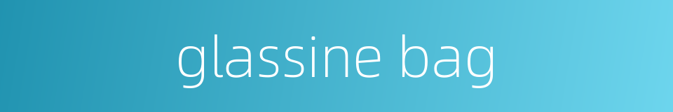 glassine bag的同义词