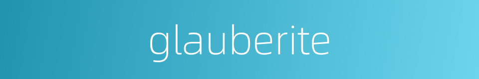 glauberite的同义词