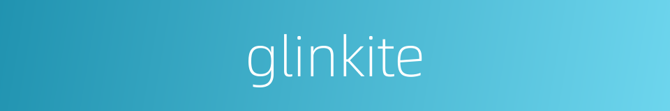 glinkite的同义词