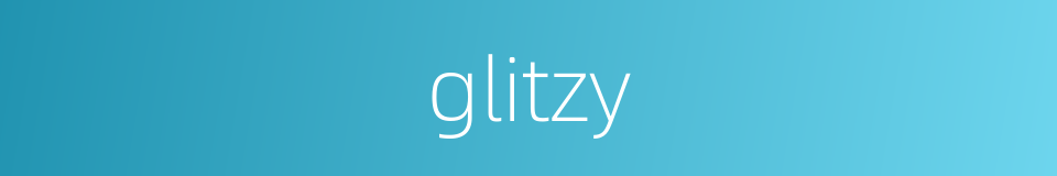 glitzy的同义词