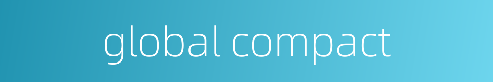 global compact的同义词