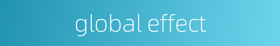 global effect的同义词