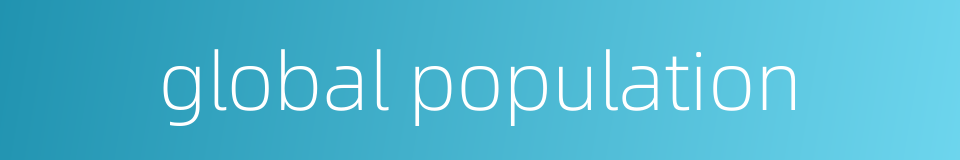 global population的同义词